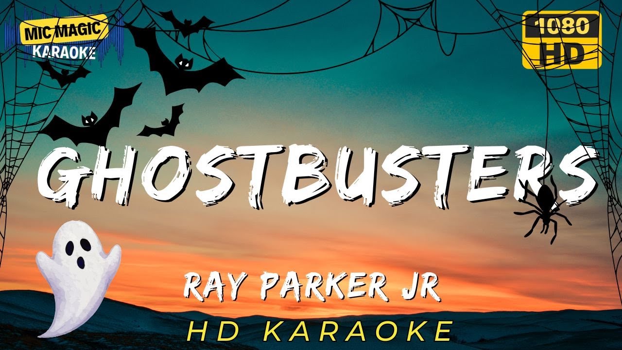 GHOSTBUSTERS - RAY PARKER JR (HD KARAOKE VERSION)