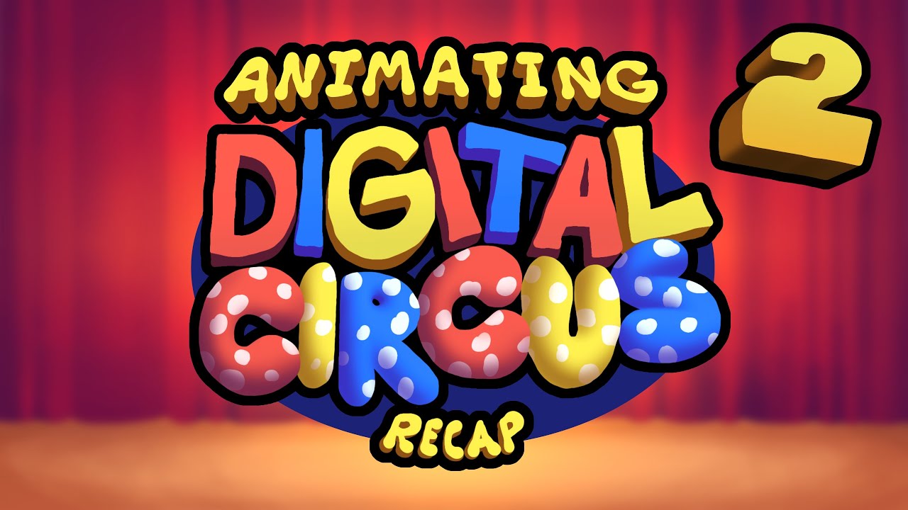 Animating digital circus recap part 2