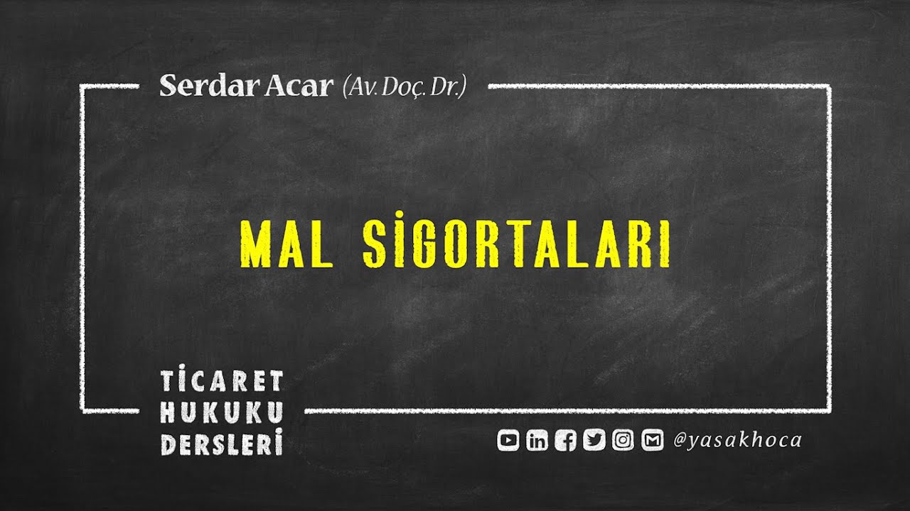 DS-9.2: MAL SİGORTALARI [Sigorta Hukuku - Uzaktan Öğretim]