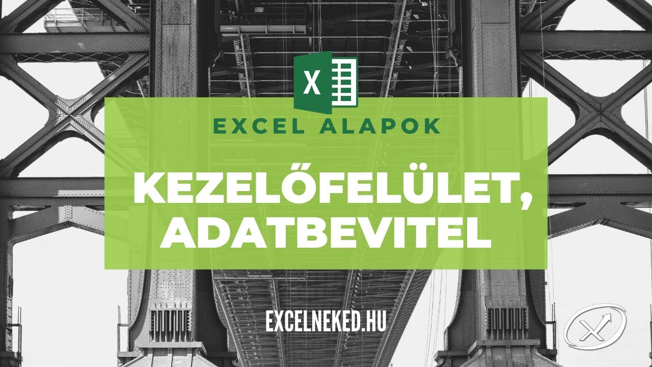 Excel alapok - Kezelőfelület és adatbevitel