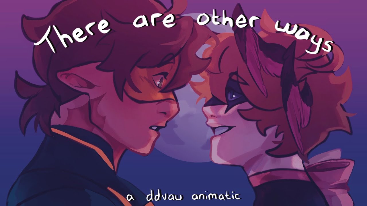 There Are Other Ways | A DDVAU Animatic