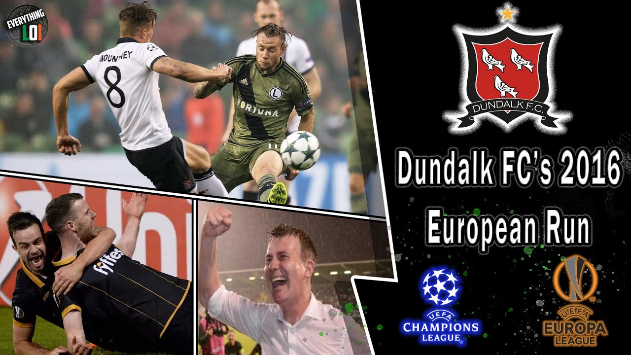 An Irish Town With A European Dream: Dundalk FC's 2016 European Run