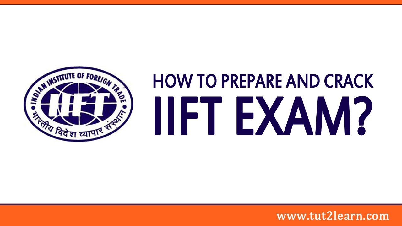 How to Prepare and Crack IIFT Exam?