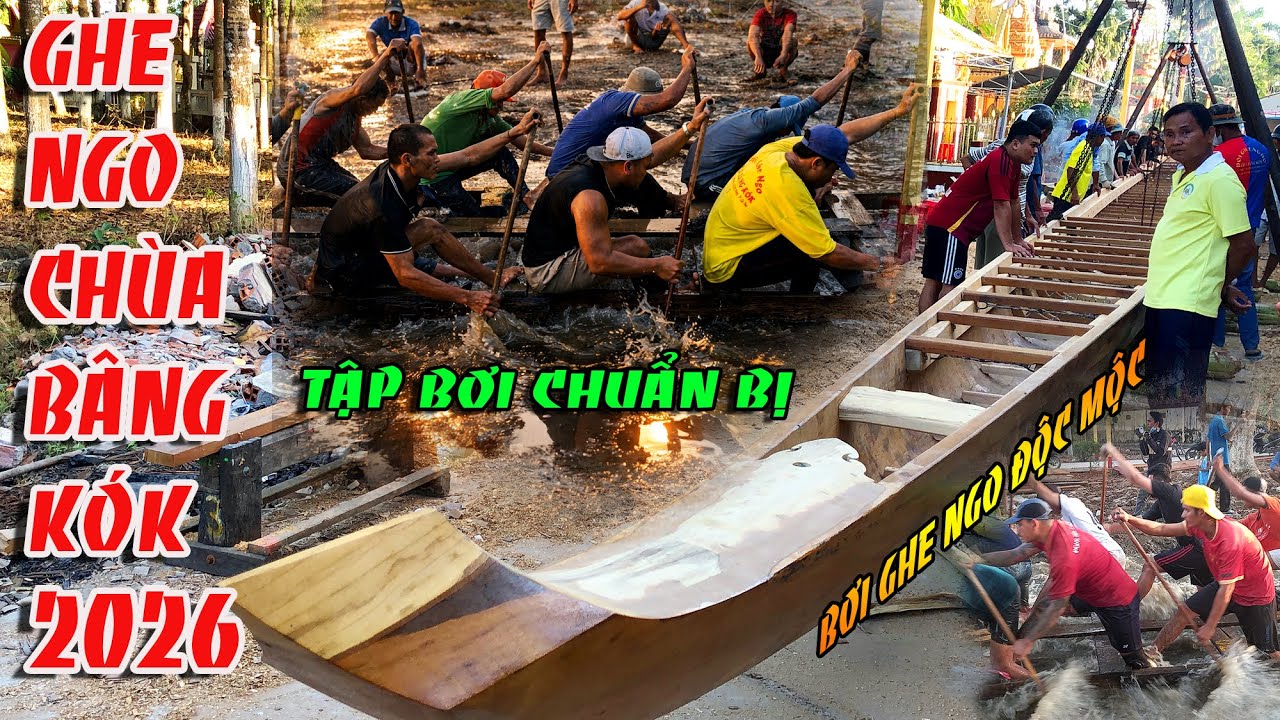 GHE NGO CHÙA BÂNG KÓK TẬP CÁCH BƠI GHE ĐỘC MỘC VDV TẬP ĐỂ NGÀY MAI BƠI THỬ GHE