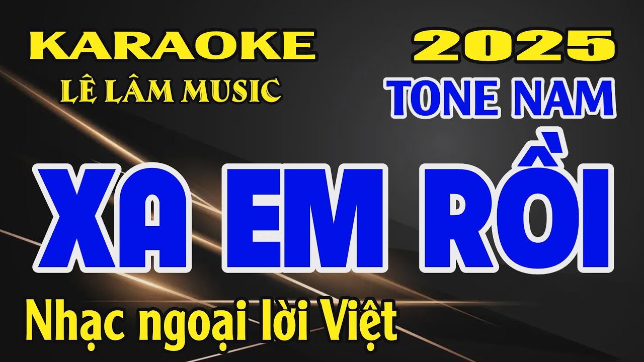 Karaoke Xa Em Rồi Tone Nam ( B ) Lê Lâm Music