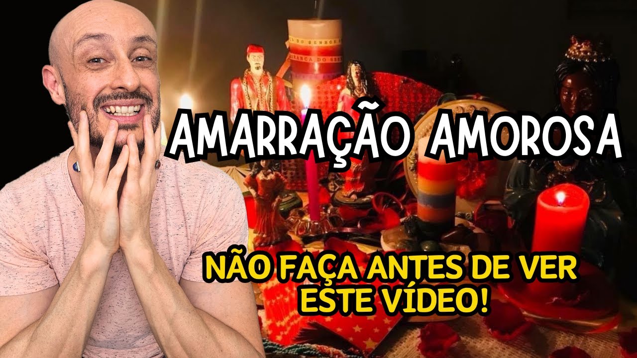 AMARRAÇÃO AMOROSA: Pode ou NÃO PODE FAZER? Precisamos falar sobre isso!