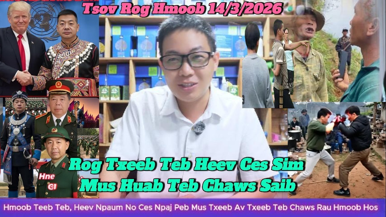 RogHmoob 14/3 Txeeb Teb Heev Npaum No Muaj Pev Xwm  Mus Huab Av Ua Teb Chaws Maj,Txiv Nrhuav Ntxhais