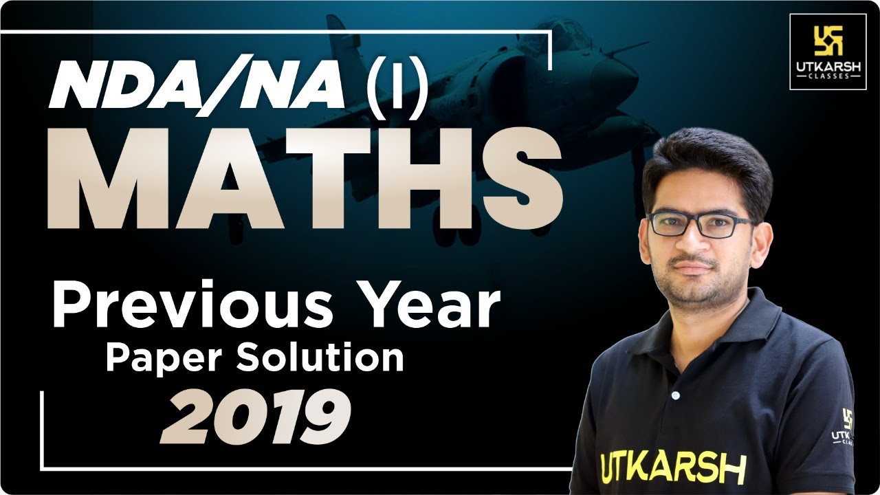 NDA/NA Exam | Previous Year Mathematics Paper Solution 2019 | Mukesh Sir | Utkarsh Defence Academy