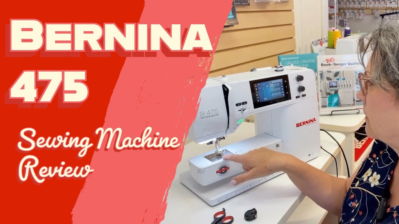 Bernina 475 Sewing Machine Review