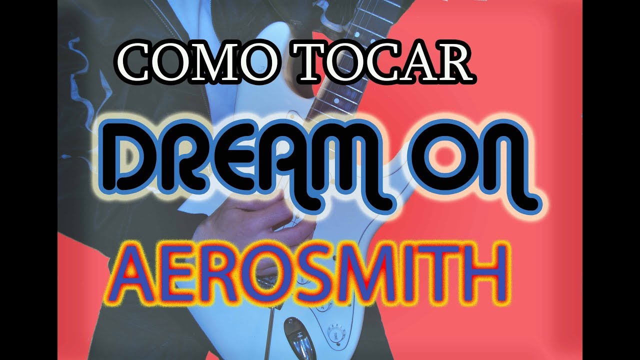 COMO TOCAR DREAM ON (AEROSMITH) EN GUITARRA ELÉCTRICA/ACÚSTICA