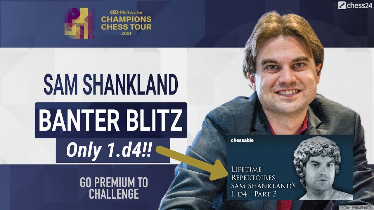 Banter Blitz with Sam Shankland