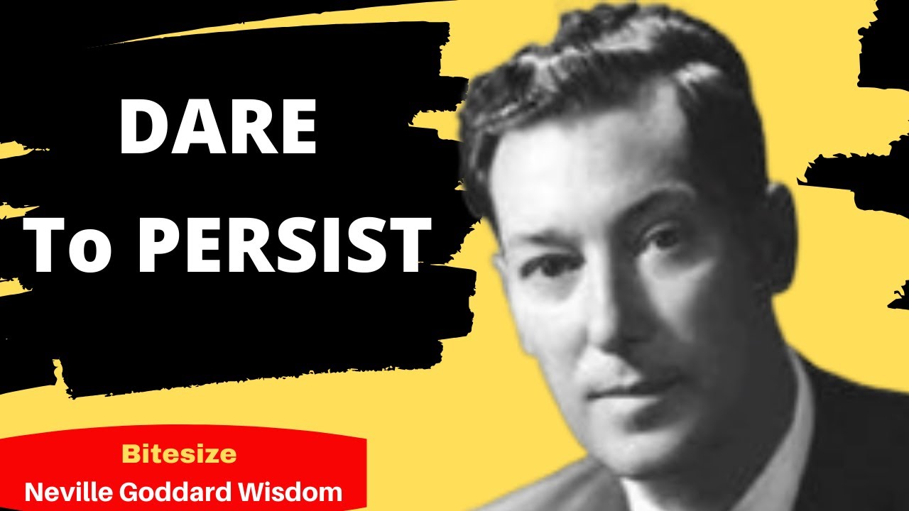 Dare to Persist:  Bite-size Neville Goddard Wisdom on Manifesting Your Future Life