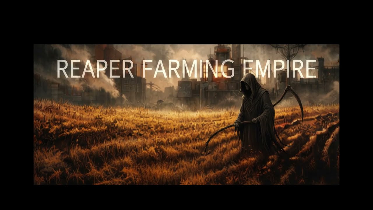 REAPER FARMING EMPIRE  (Heavy Metal Song)