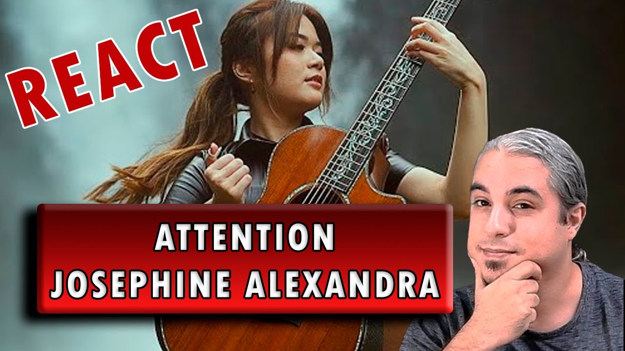 REACT | Attention - Josephine Alexandra