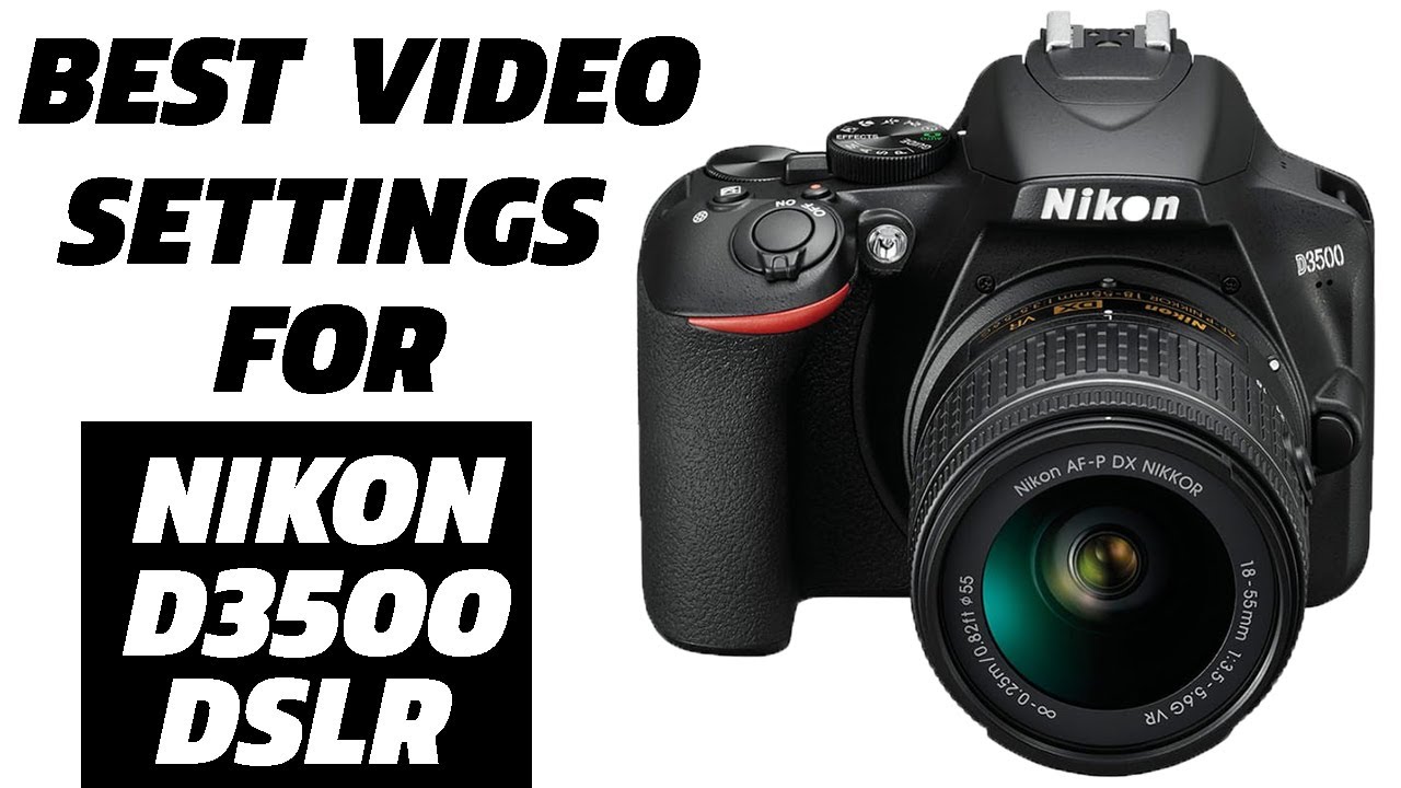 Best Video Setting For Nikon D3500 DSLR Camera For Highest Quality Video Shooting - Hindi