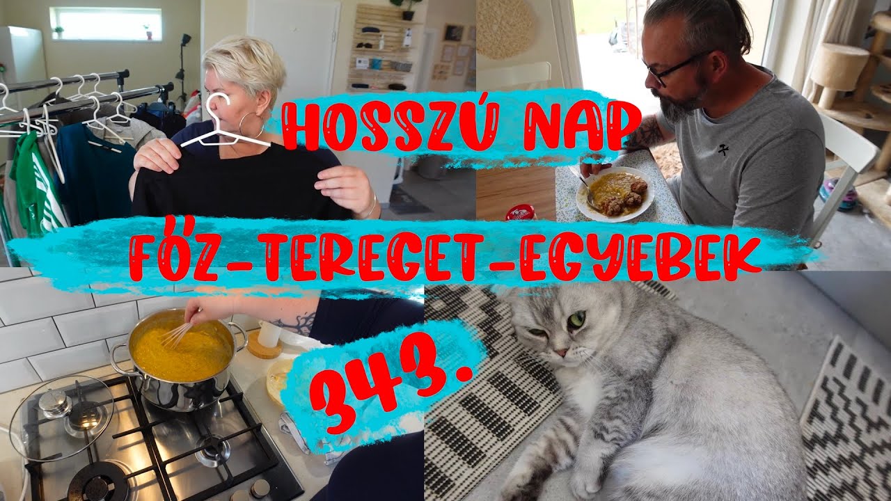 Nagyon hosszú nap, főzős, mosós, teregetős 343.rész