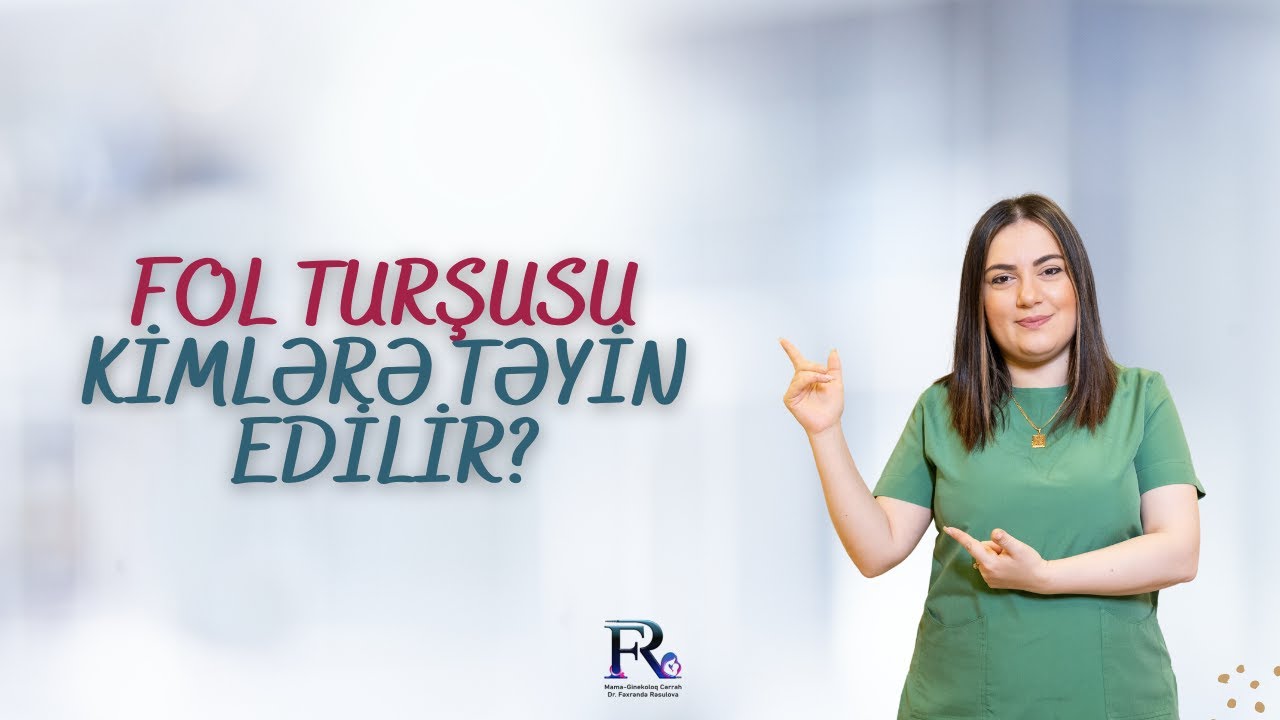 Fol turşusu. Fol turşusu kimlərə təyin edilir? Fol turşusunun hamilələrə təyin edilmə səbəbi nədir?