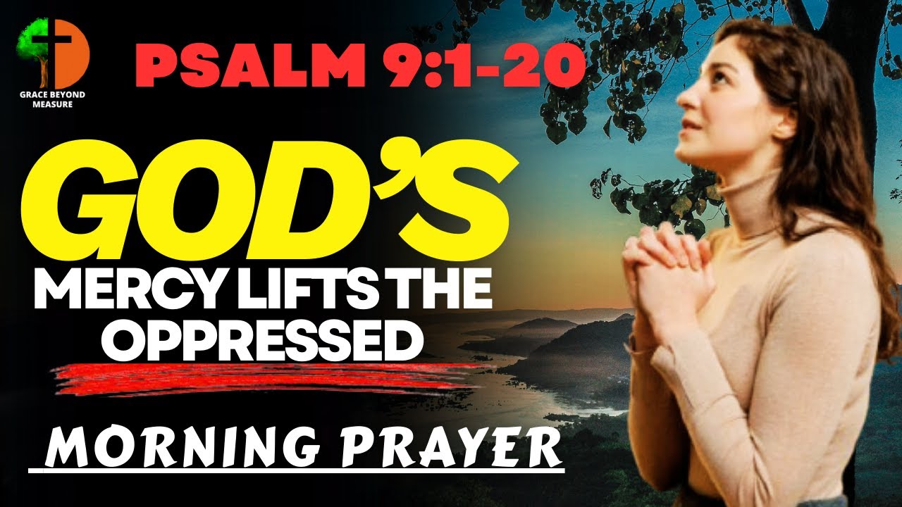 God’s Mercy Is a Stronghold in Times of Trouble | Psalm 9:1-20 | Morning Prayer