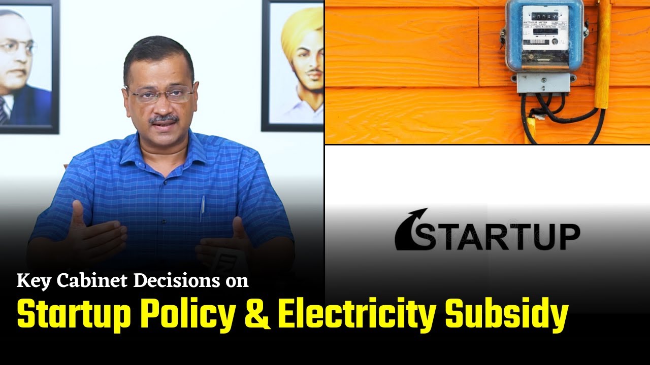 Key Cabinet Decisions on Startup Policy & Electricity Subsidy | Arvind Kejriwal