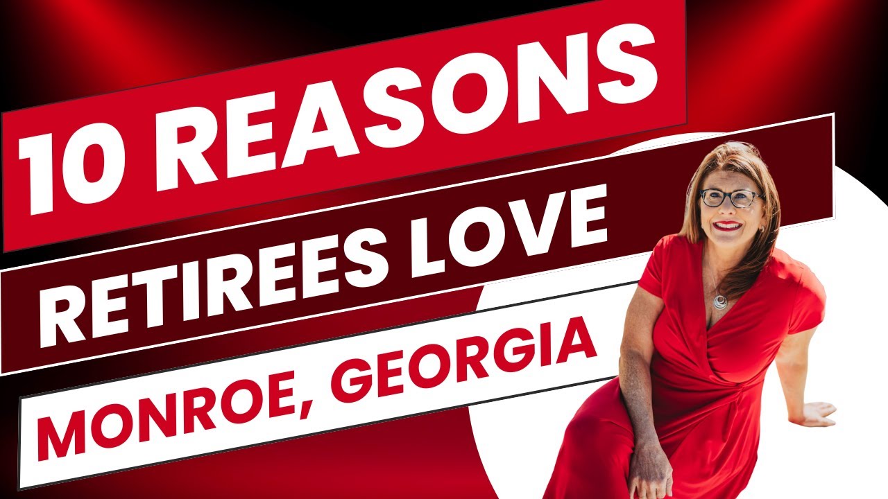 10 Reasons Retirees LOVE Monroe, Georgia!