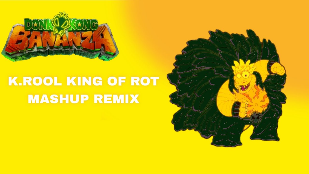 Donkey Kong Bananza (k.rool King of Rot) Mashup Remix