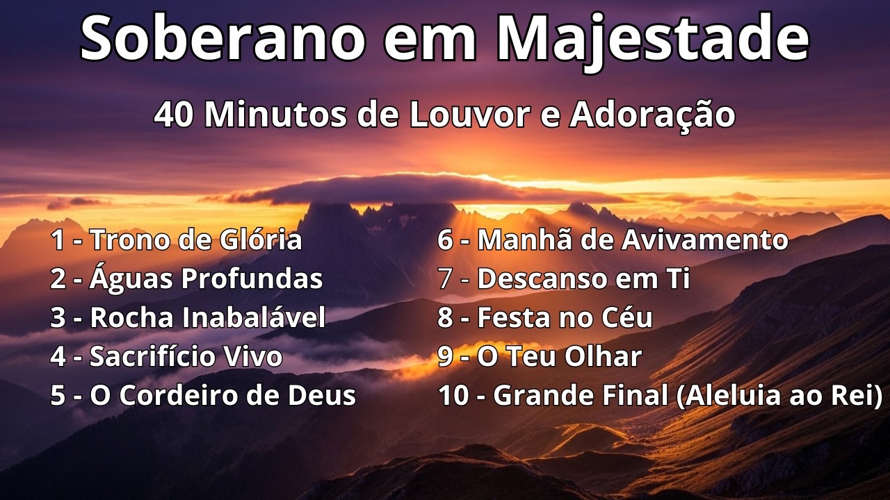 40 minutos de Louvor e Adoração | Soberano em Majestade