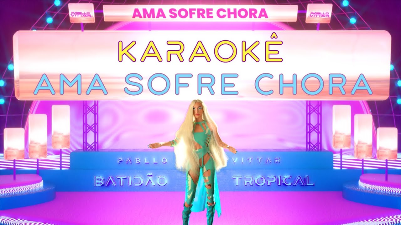 Pabllo Vittar - Ama Sofre Chora (Official Karaoke)