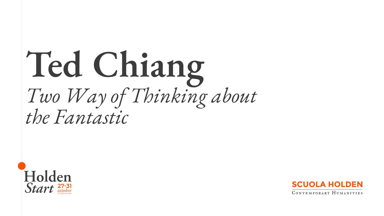 Ted Chiang | Two Ways of Thinking about the Fantastic