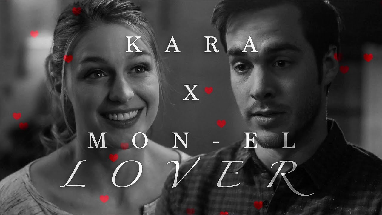 Kara x Mon-El ∣ Supergirl ∣ Lover [HQ]