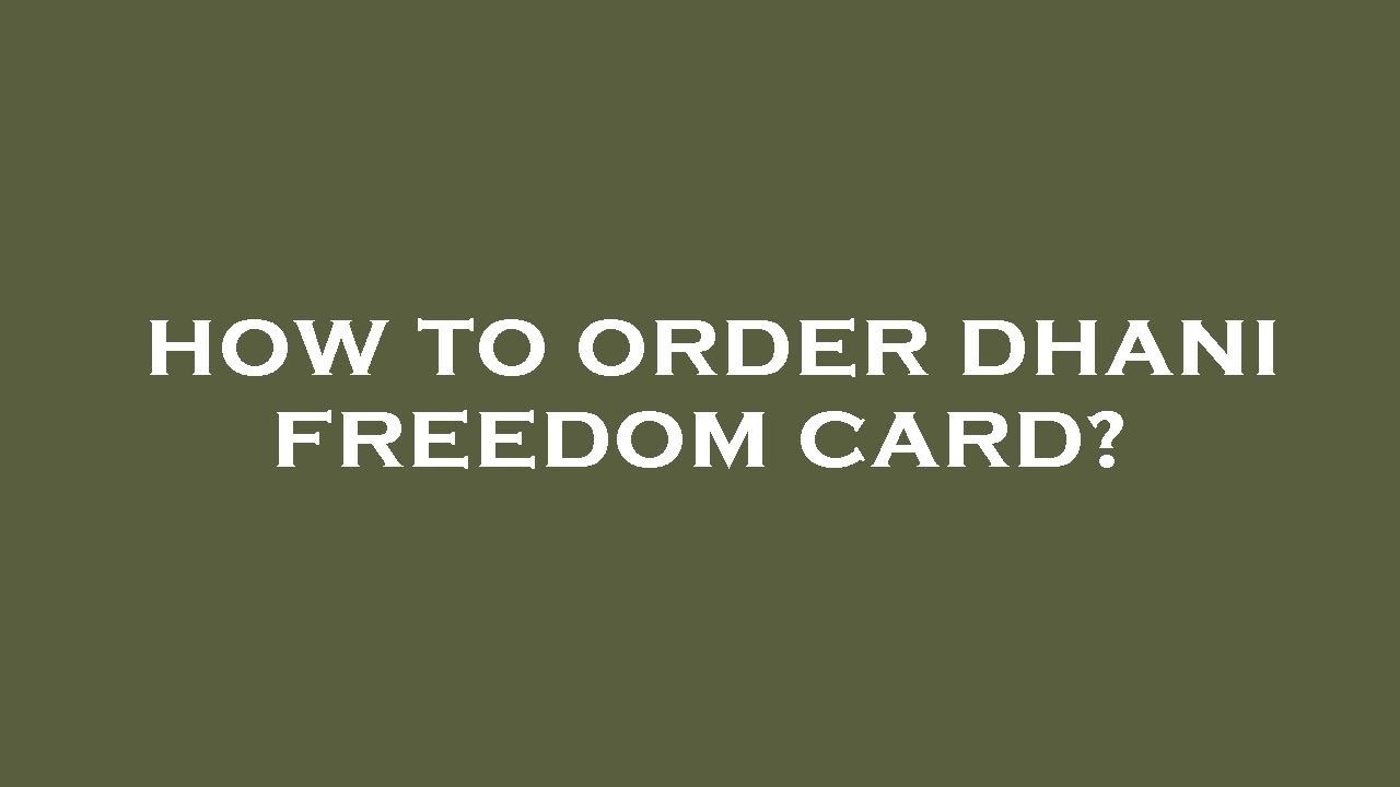 How to order dhani freedom card?