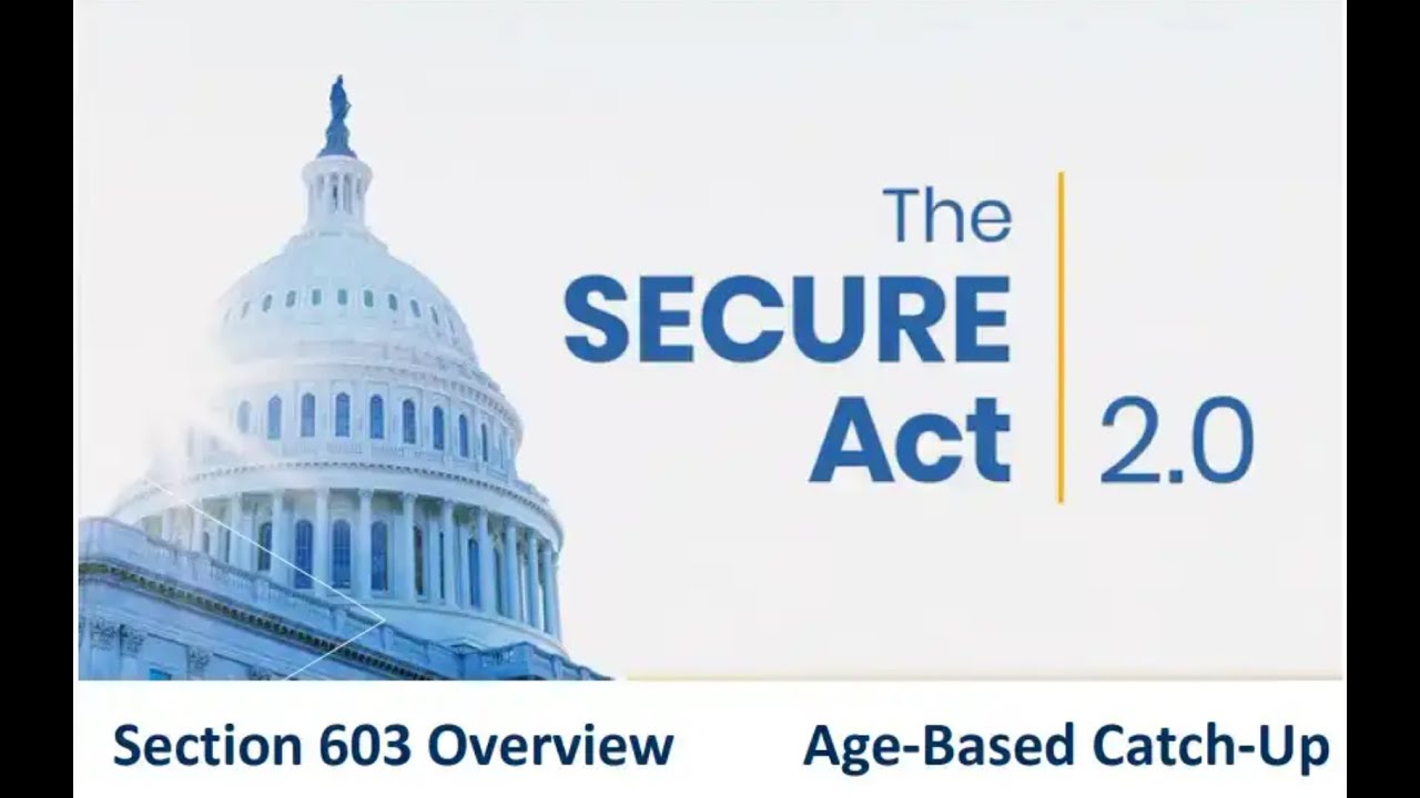Secure 2.0 Age-based catch-up contributions effective Jan 2026