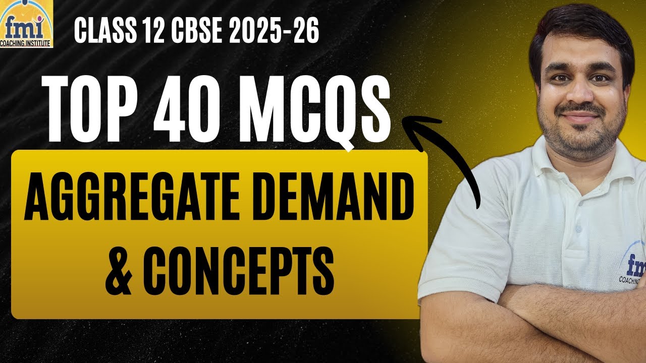 Aggregate Demand Top 40 MCQs | Class 12 Macro Economics | CBSE Boards 2026