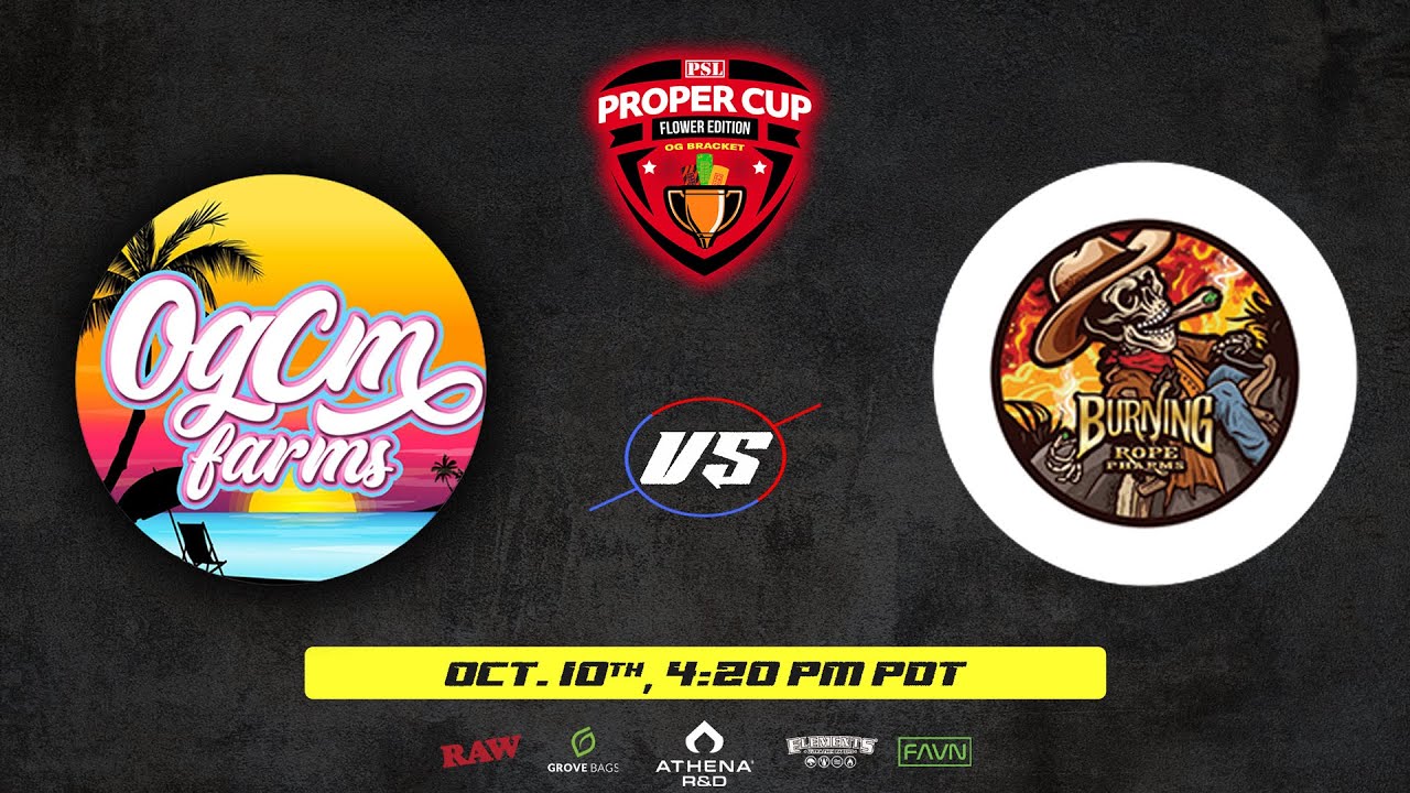 Proper Cup - OG Bracket (Semi #1): Burning Rope Pharms vs OGCM