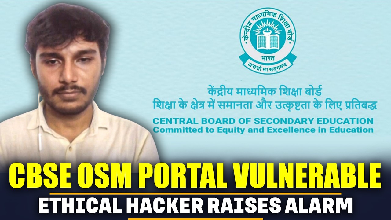 CBSE OSM Portal Has Several Security Flaws, Claims Ethical Hacker Tirth Parmar | CBSE debacle