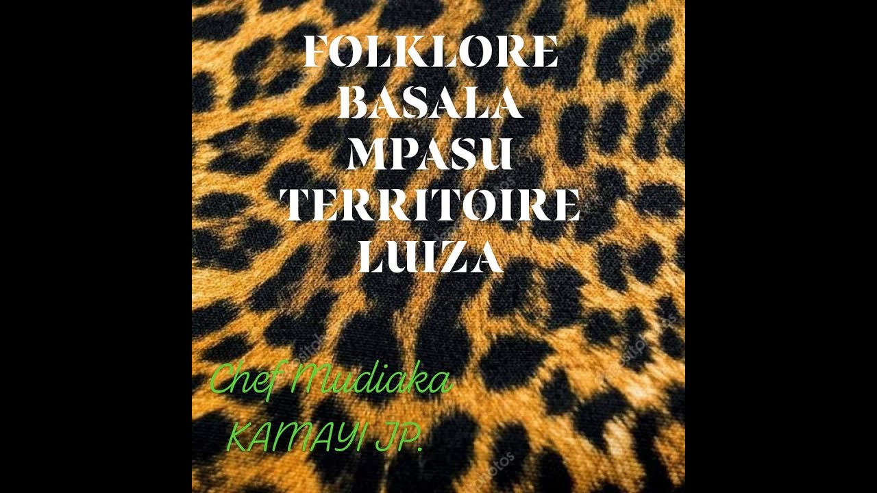 Folklore Basala Mpasu Territoire Luiza - Mudiaka Kamayi JP
