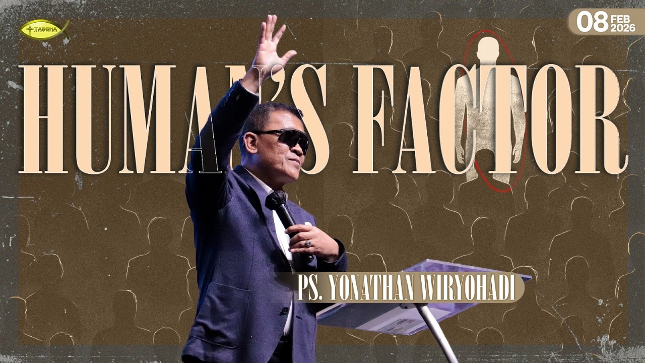 Ps. Yonathan Wiryohadi || HUMAN'S FACTOR || 8 Februari 2026