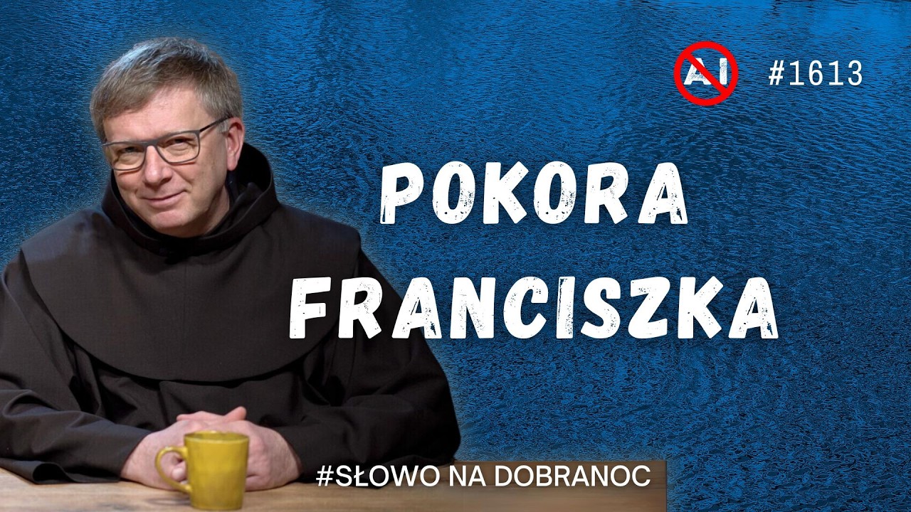 Pokora Franciszka. Franciszek Krzysztof Chodkowski OFM. Słowo na Dobranoc. 1613