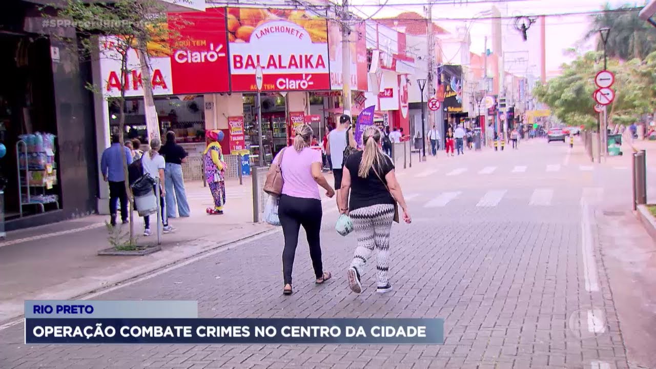 Opera&ccedil;&atilde;o combate crimes no centro da cidade de Rio Preto
