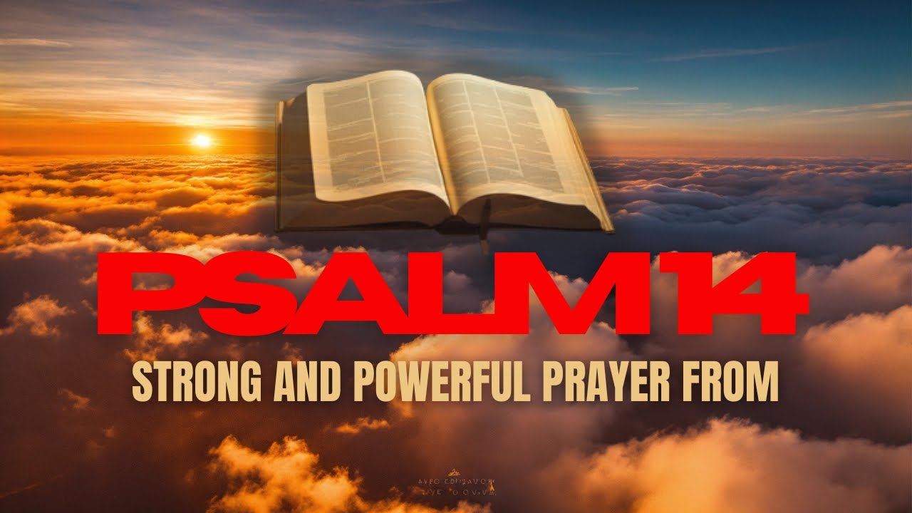 Psalm 14 Powerful Prayer to ask for blessing and healing