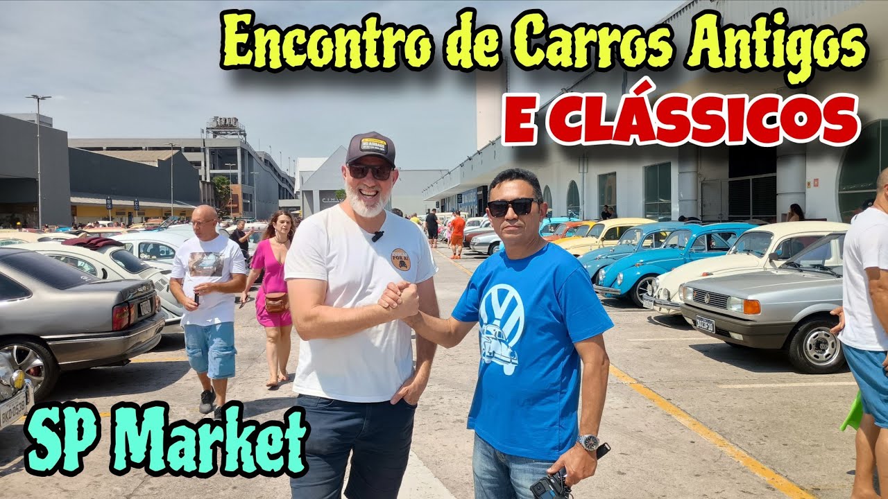 ENCONTRO DE CARROS ANTIGOS E CLÁSSICOS Em São Paulo Shopping SP Market 