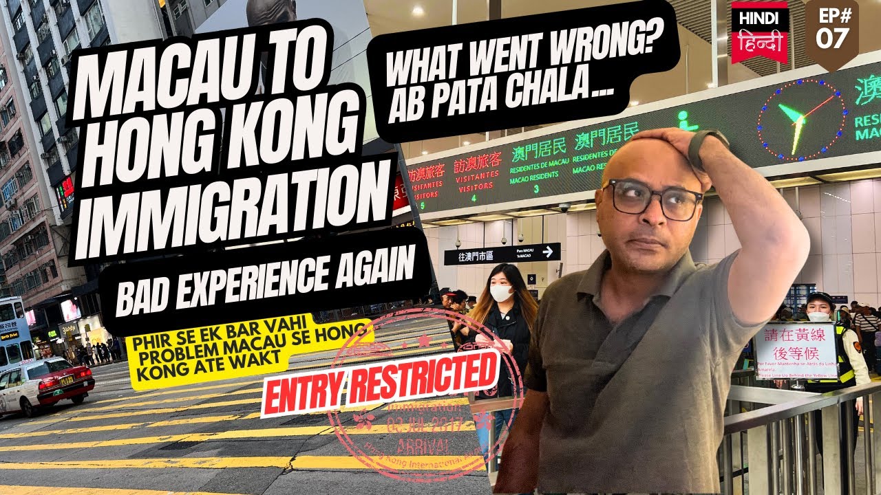 Phir se roka immigration pe Macau to Hong Kong | Hong Kong immigration for indian | BAD EXPERIENCE