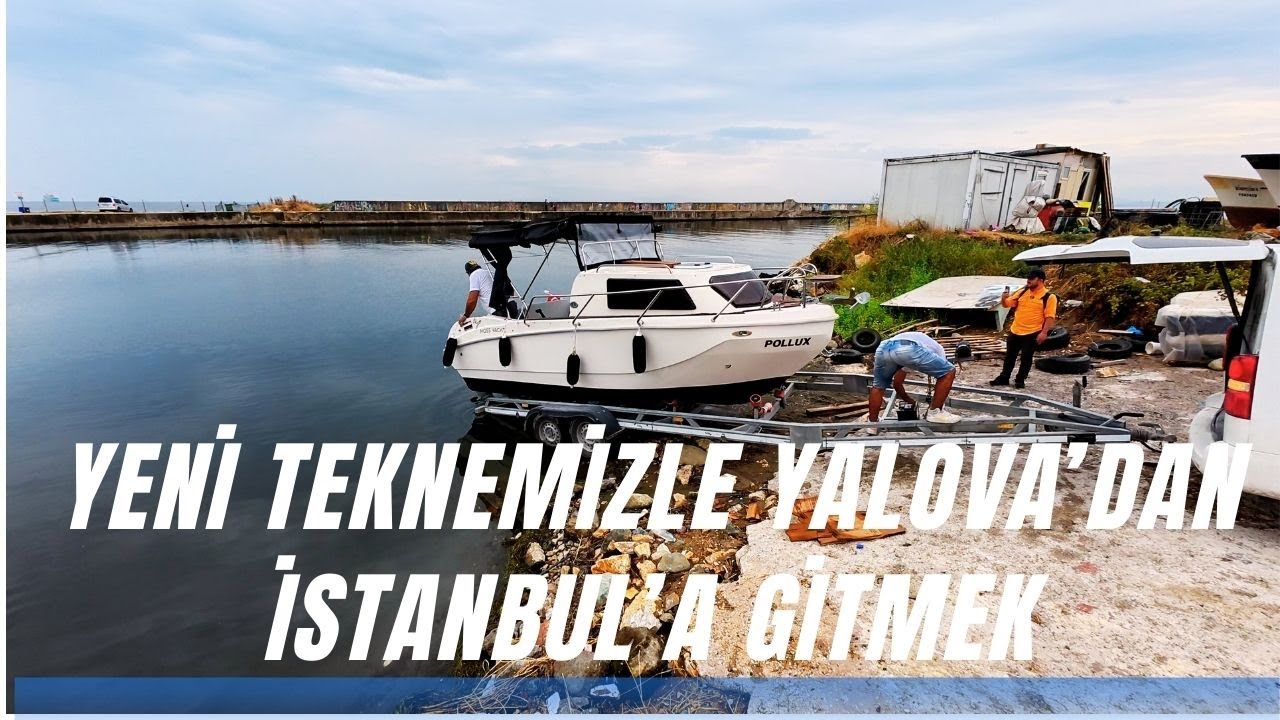 YALOVA-İSTANBUL ARASI KÜÇÜK TEKNEMİZ İLE YOLCULUK I Gece Karanlığa Kaldık