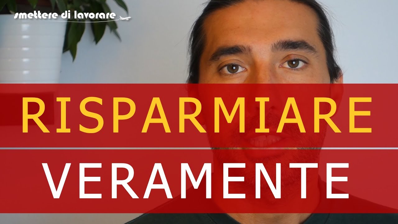 Come risparmiare veramente [#25]