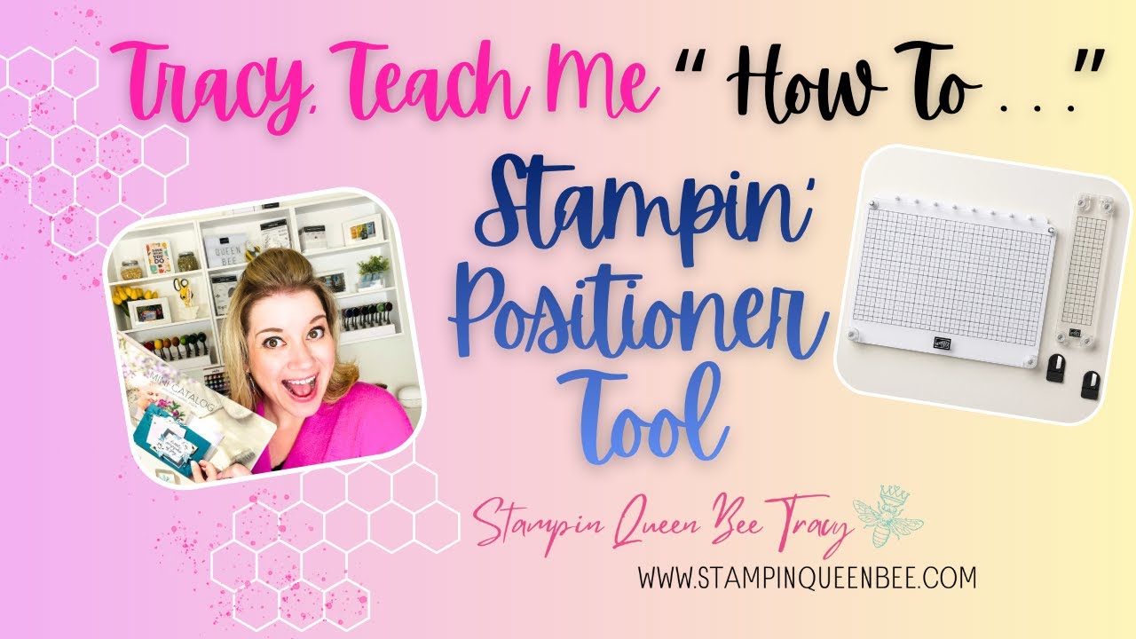 How to Use the NEW Stampin’ Positioner Tool | Tracy, Teach Me How To…