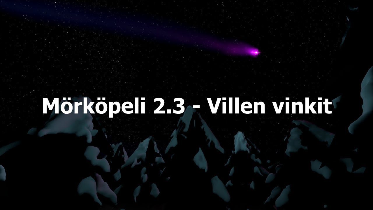 Mörköpeli 2.3 - Villen vinkit