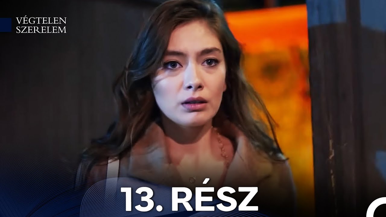 Végtelen Szerelem 13. Rész (Magyar Szinkron)