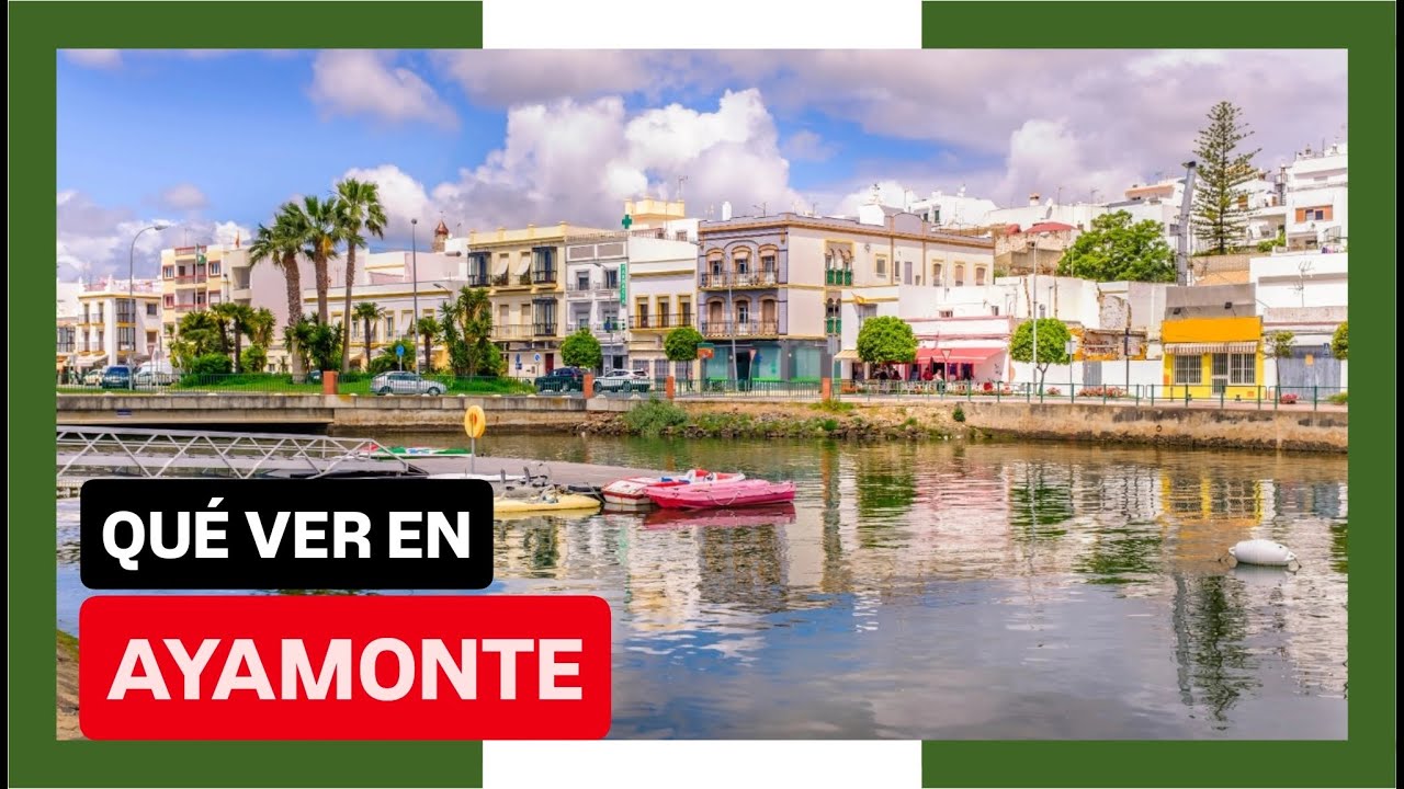 GUÍA COMPLETA ▶ Qué ver en la CIUDAD de AYAMONTE (ESPAÑA) 🇪🇸 🌏Turismo y viajes a Andalucía