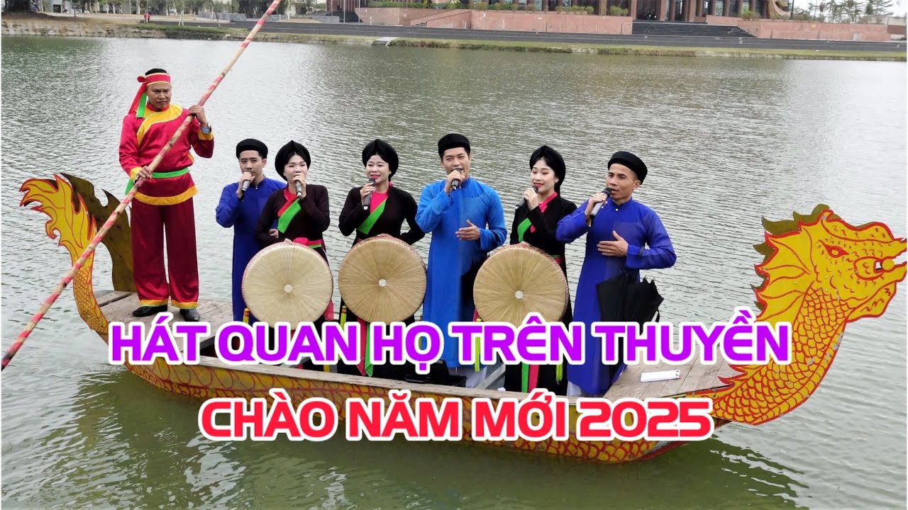 HÁT QUAN HỌ TRÊN THUYỀN CHÀO NĂM MỚI 2025