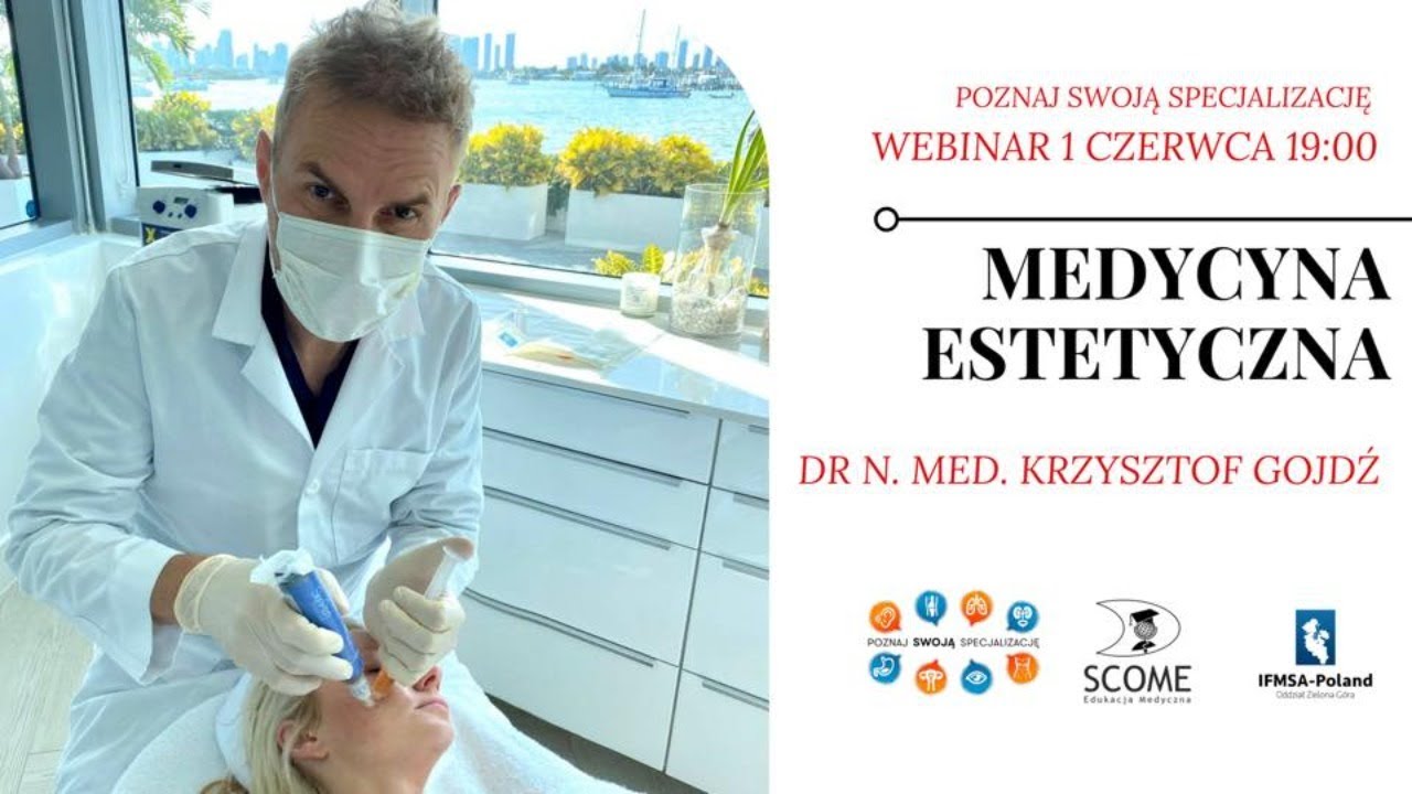 Poznaj Swoją Specjalizację - Medycyna Estetyczna z dr n. med. Krzysztofem Gojdziem