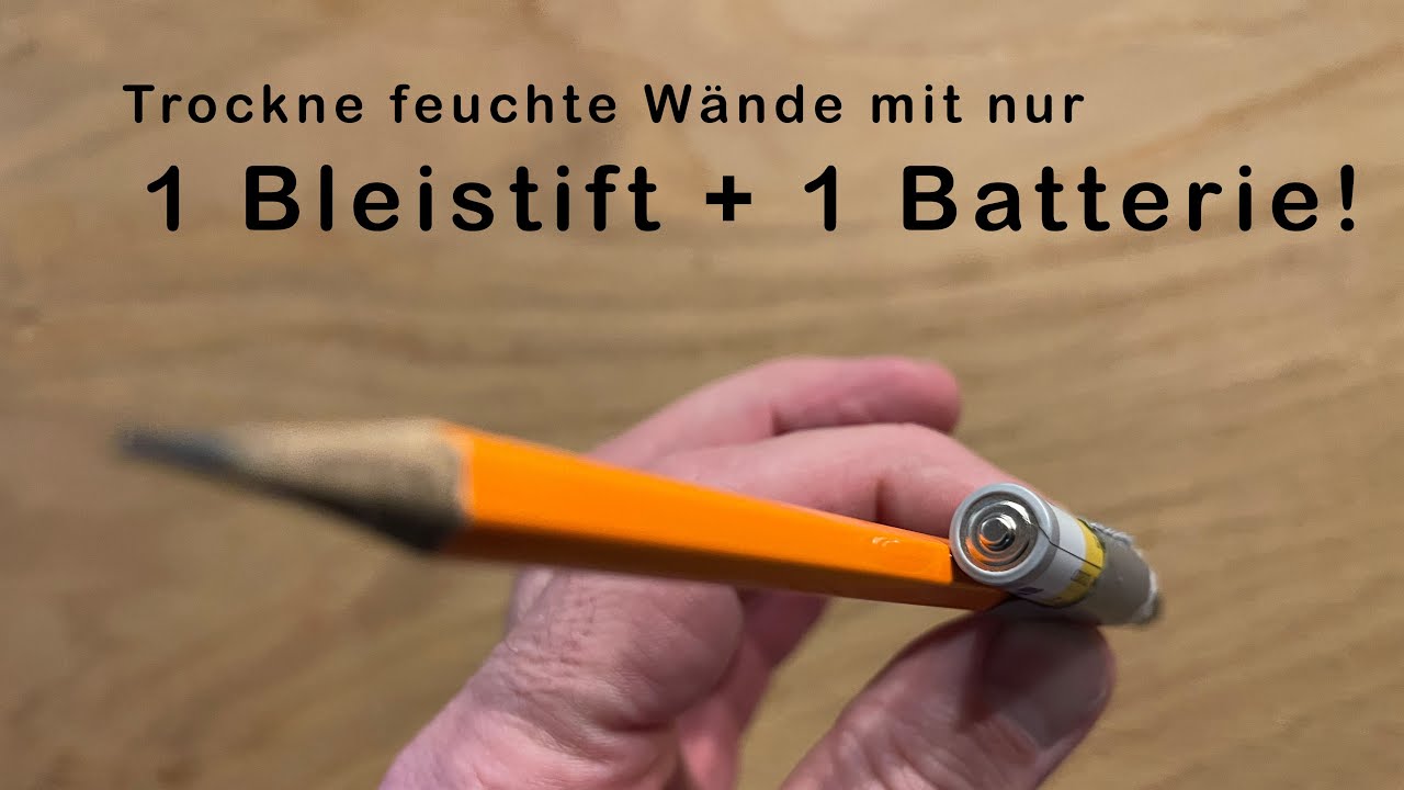 Nasse W&auml;nde mit nur 1 Bleistift und nur 1 Batterie trocknen!